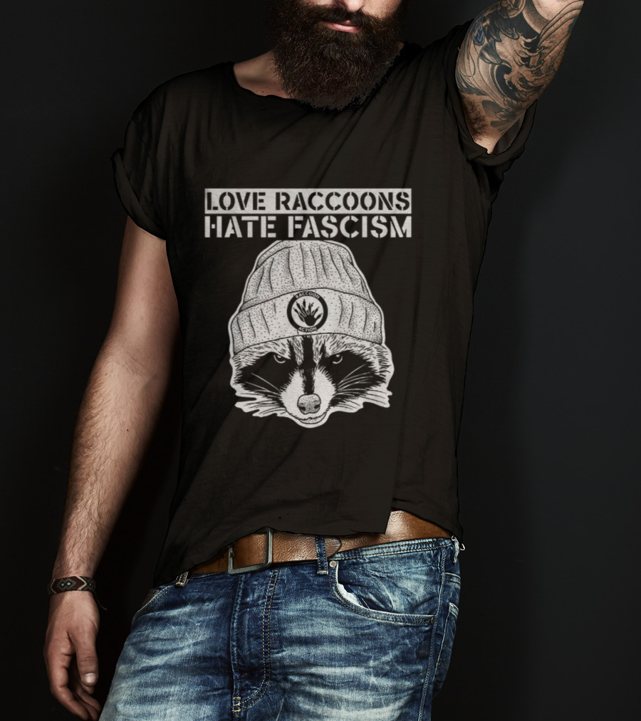 Love Raccoons Hate Fascism Beanie Raccoon T-Shirt