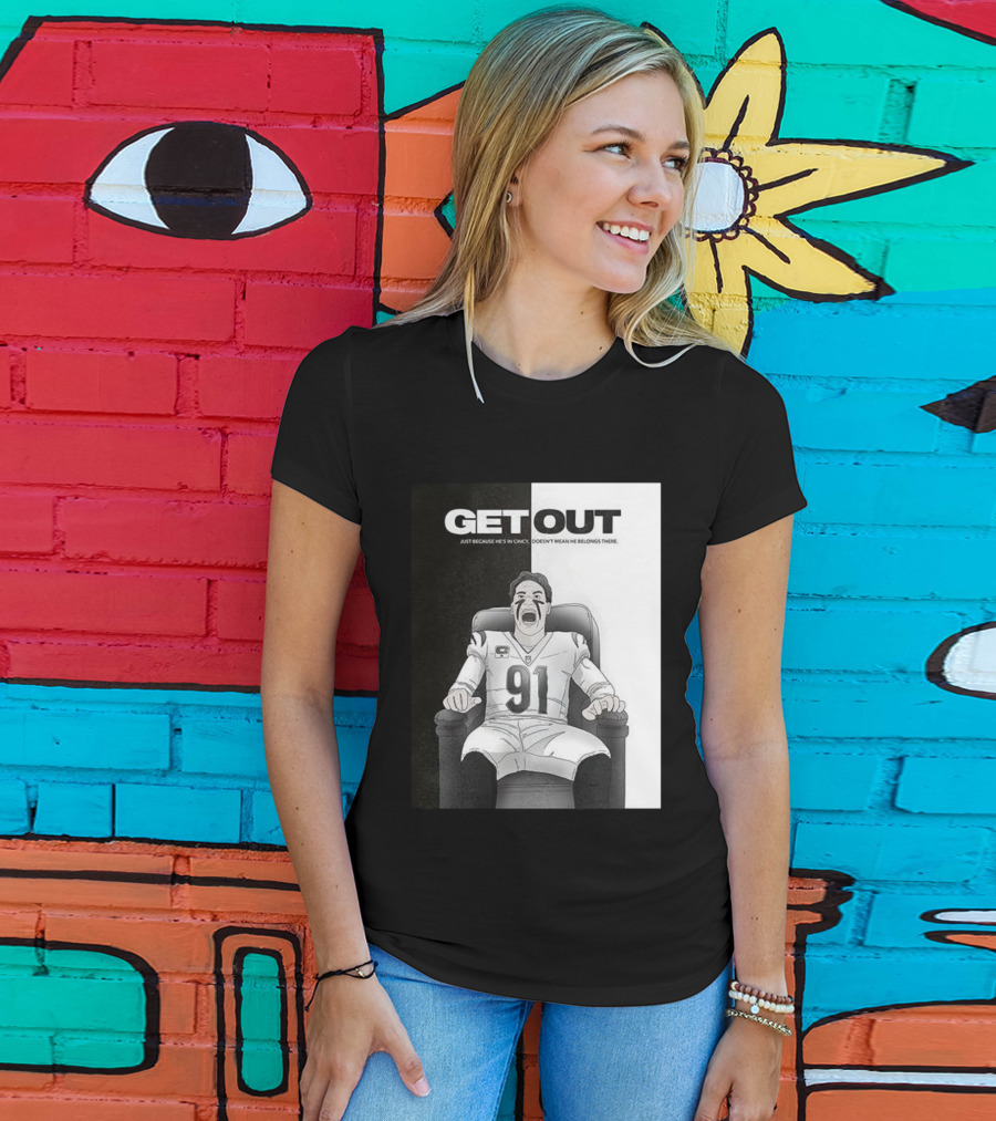 Get Out Just Because He's In Cincy Doesn't Mean He Belongs There 91 Football Player In Chair T-Shirt