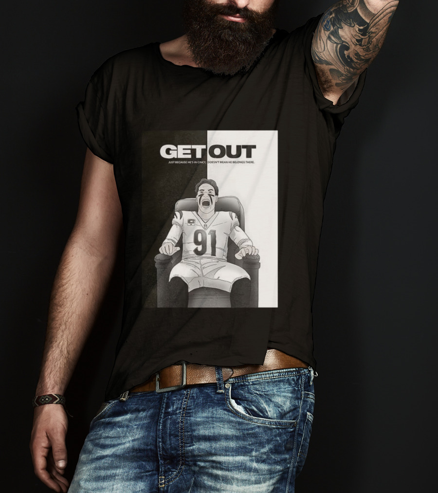 Get Out Just Because He's In Cincy Doesn't Mean He Belongs There 91 Football Player In Chair T-Shirt