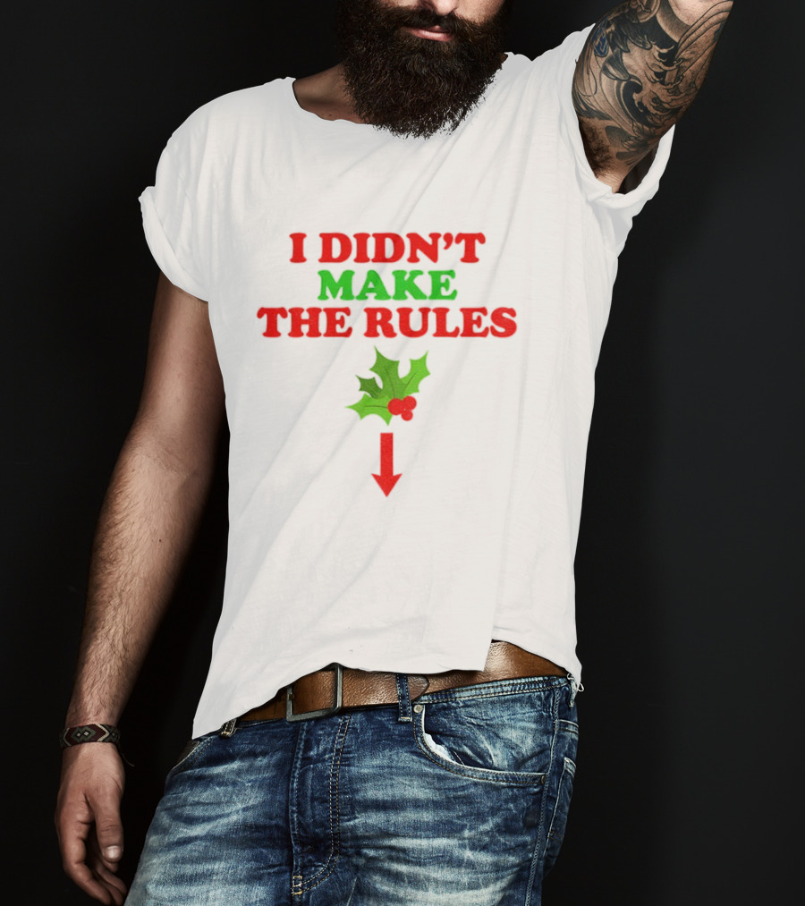 I Didn’t Make The Rules Christmas 2025 Holly Berry Arrow T-Shirt