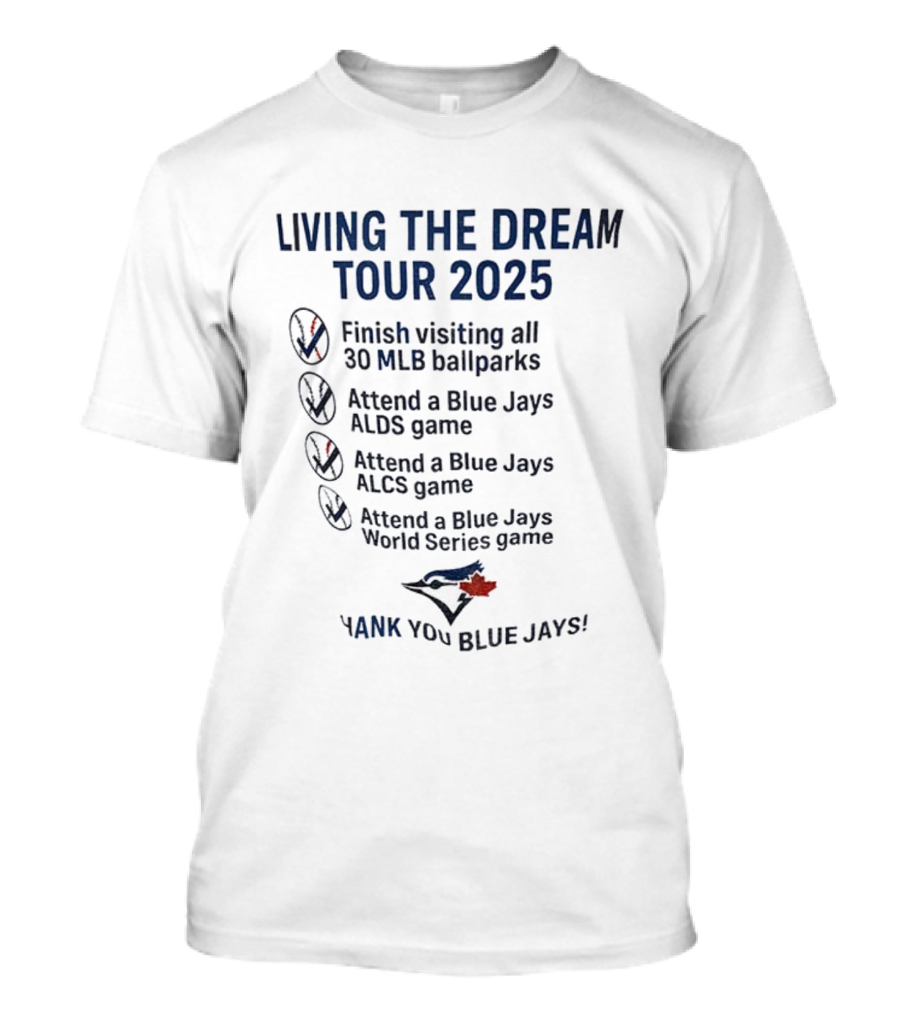 Livin The Dream Tour 2025 Toronto Blue Jays Thank You Blue Jays MLB Ballparks ALDS ALCS World Series T-Shirt