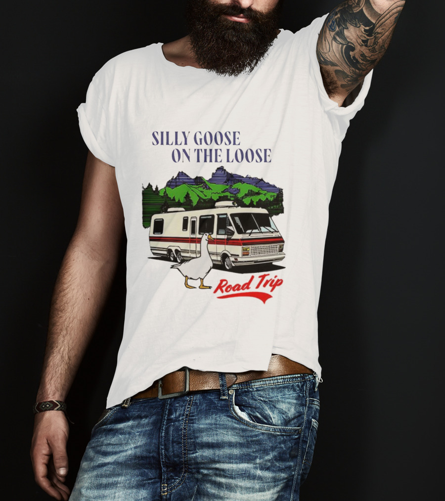 Silly Goose On The Loose Road Trip Motorhome Adventure T-Shirt