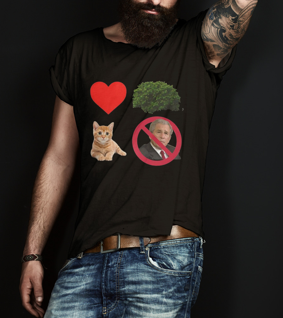 Heart Love Bush Cat Not President Sarcastic T-Shirt
