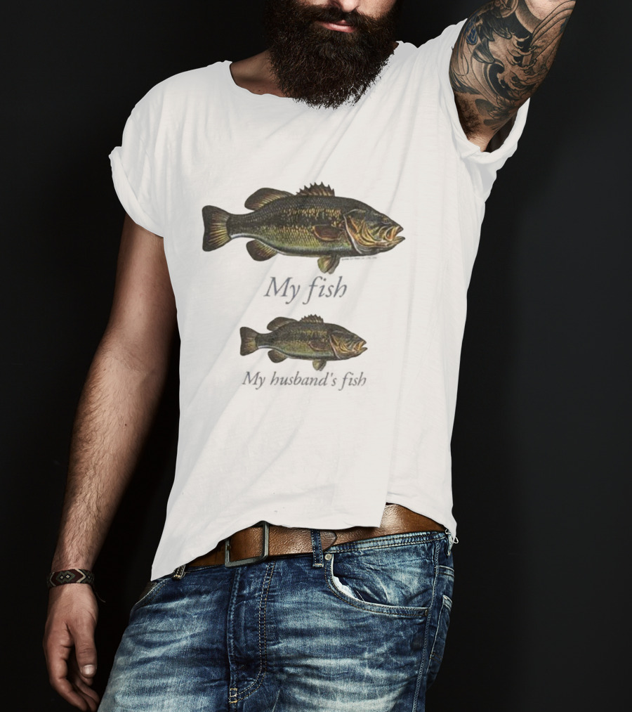My Fish My Husband’s Fish Fishing Humor T-Shirt