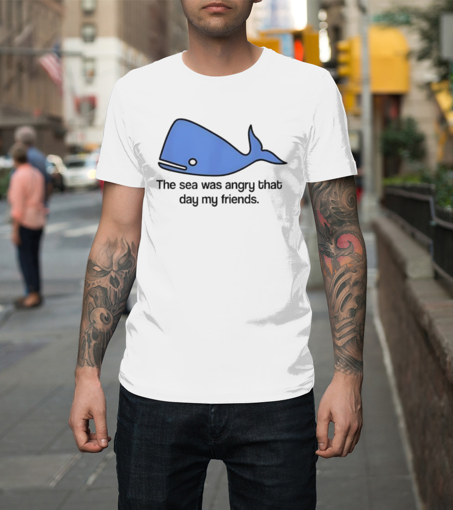 The Sea Was Angry That Day My Friends Blue Whale T-Shirt