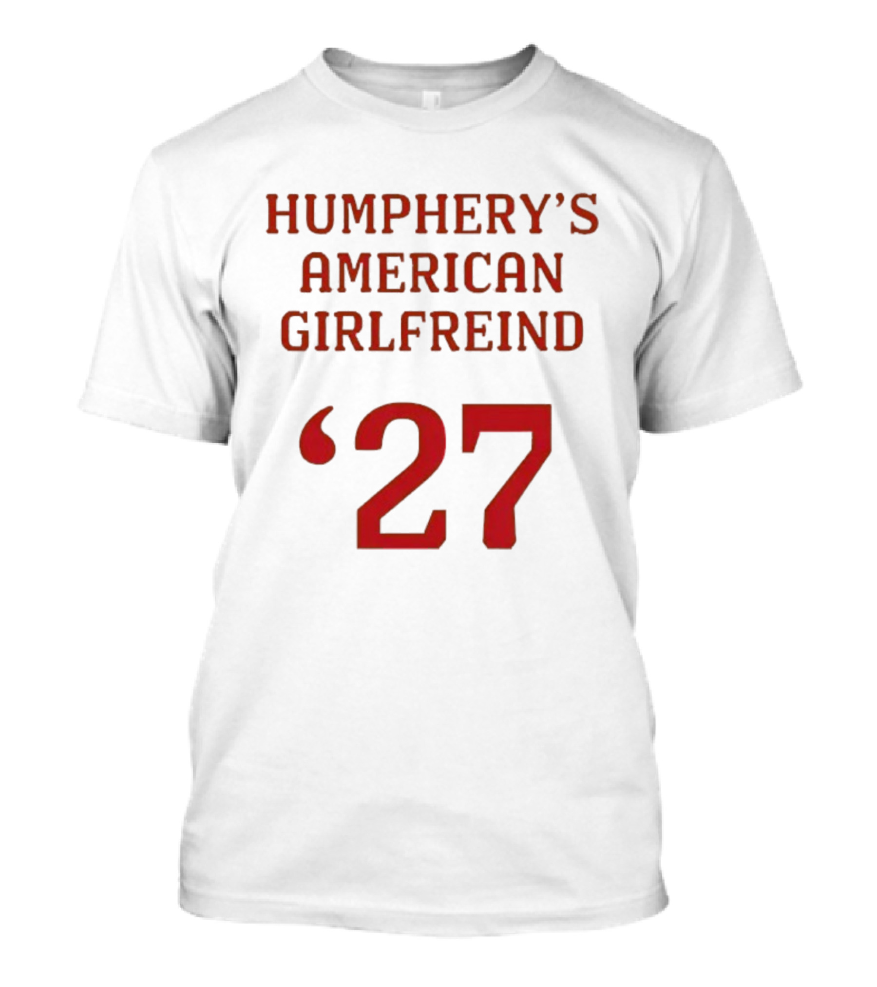 Your Christmas Or Mine 2 Humphrey’s American Girlfriend '27 T-Shirt