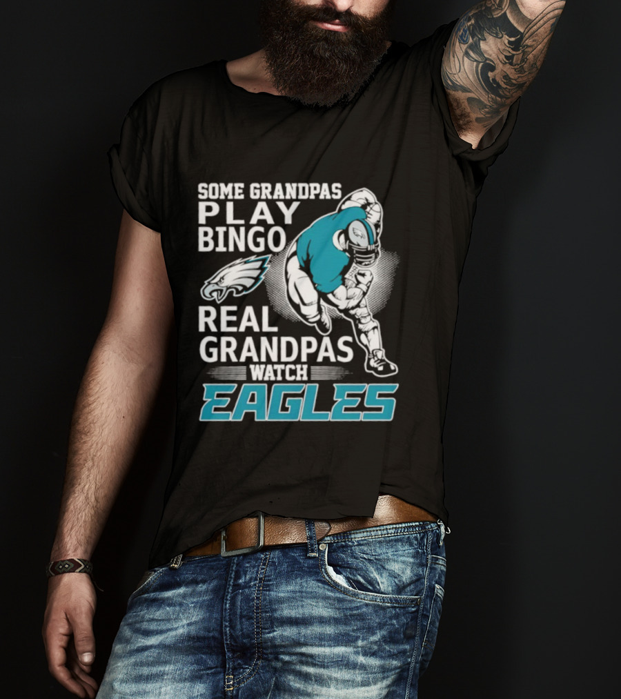 Some Grandpas Play Bingo Real Grandpas Eagles T-Shirt