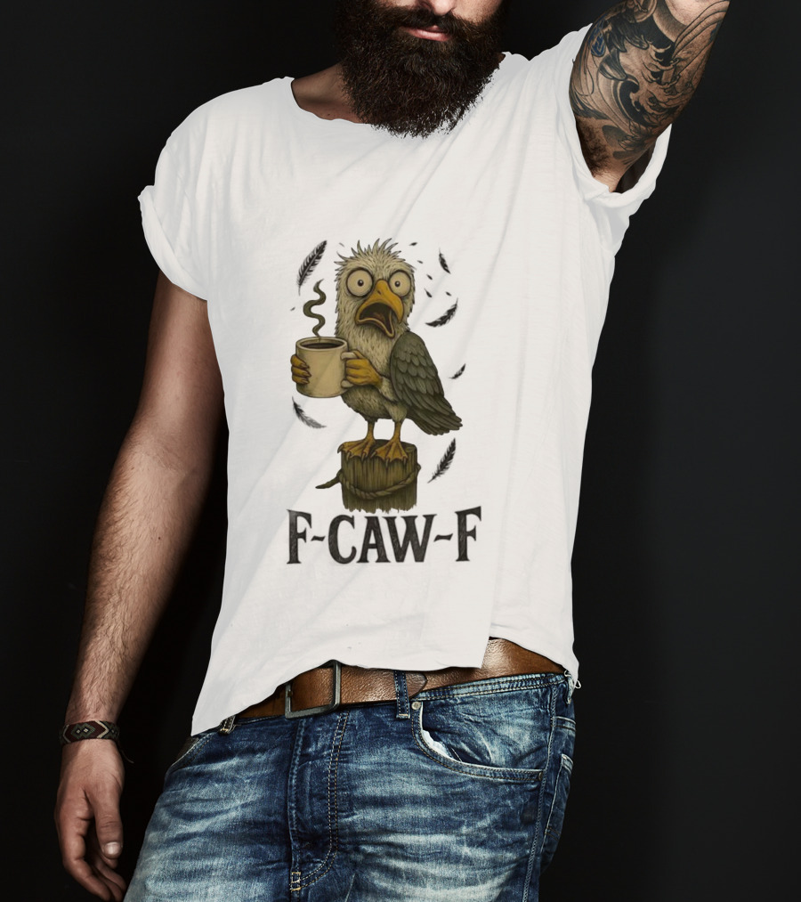 F’CAW F Cartoon Bird With Coffee Cup T-Shirt