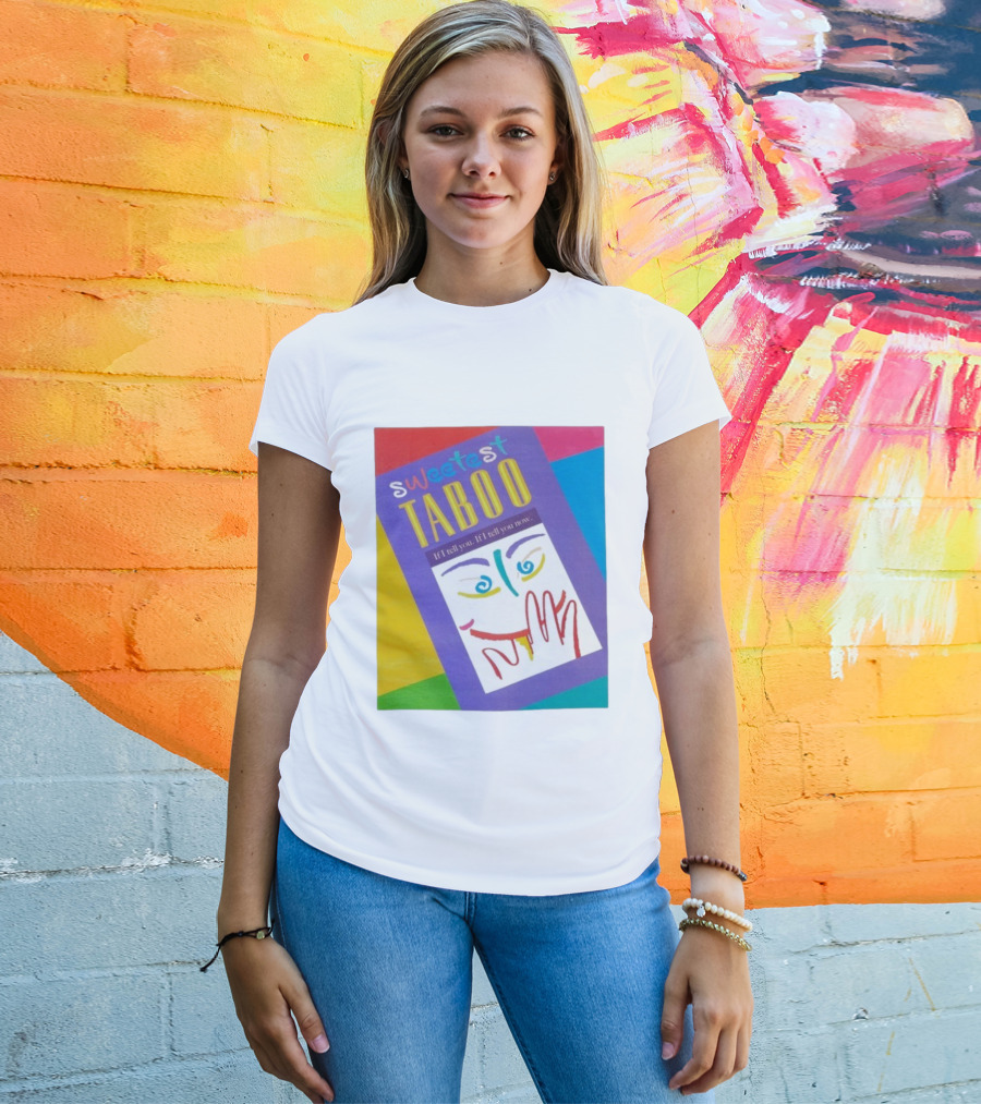 Sweetest Taboo If I Tell You Now Colorful Abstract Art Design T-Shirt