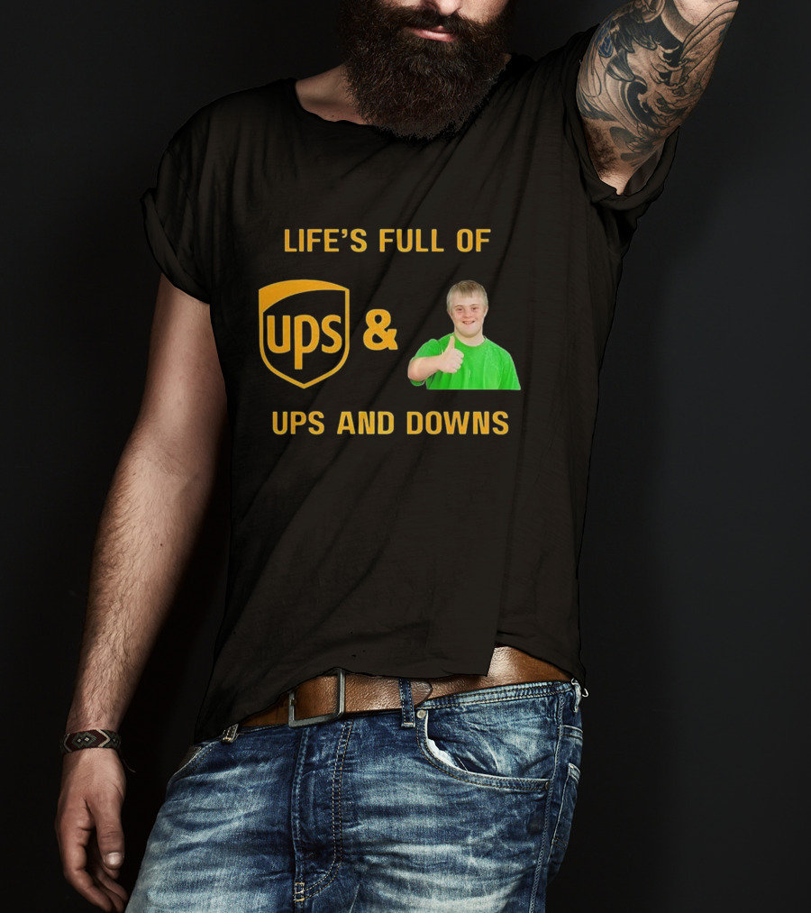 Life's Full Of UPS And Downs Thumbs Up T-Shirt