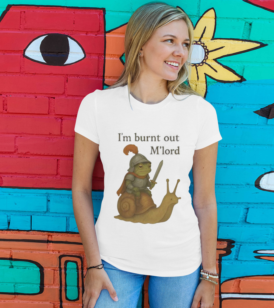 Frog Knight Riding Snail I'm Burnt Out M'lord T-Shirt