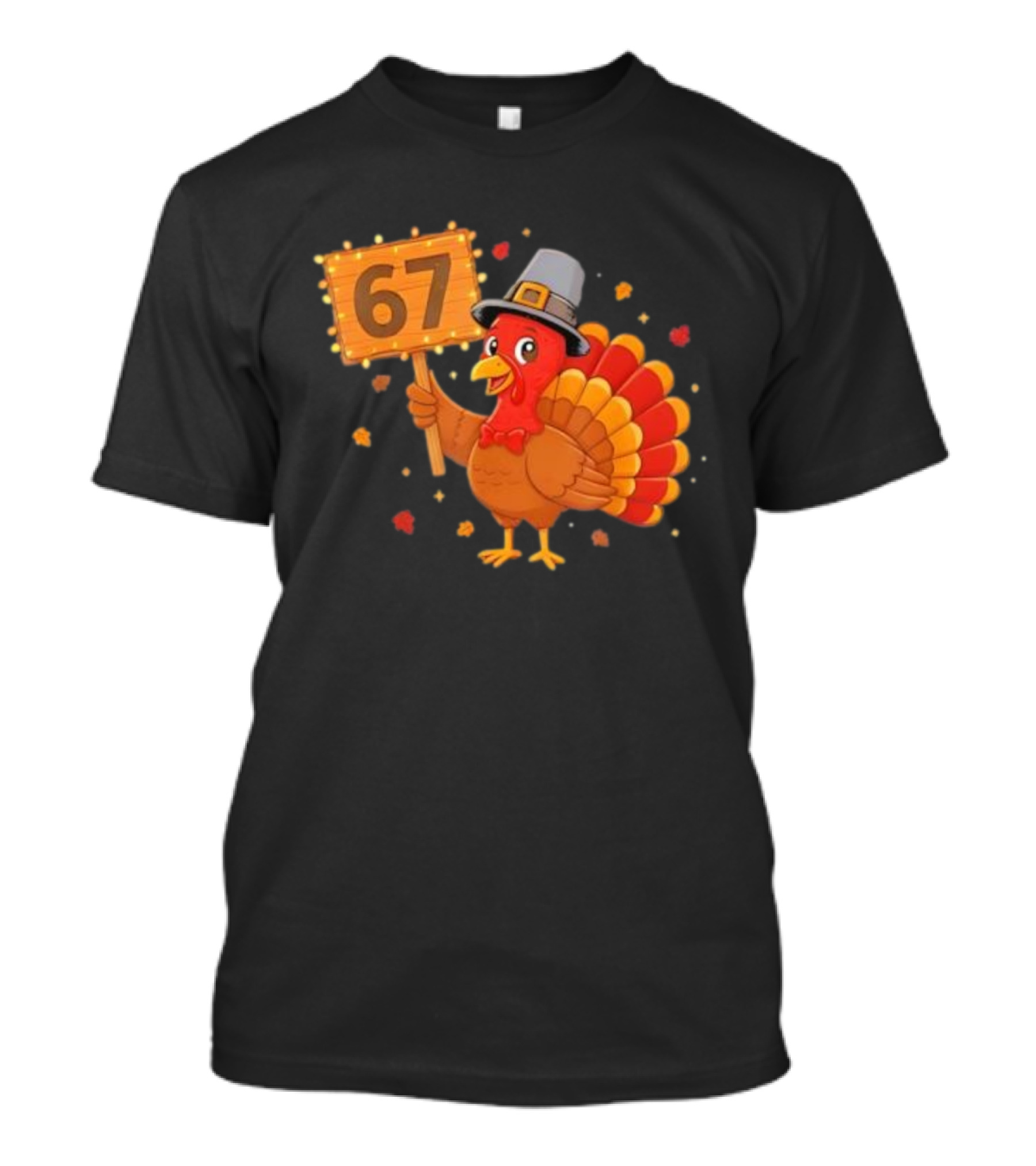 67 Turkey With Pilgrim Hat Thanksgiving Humor T-Shirt