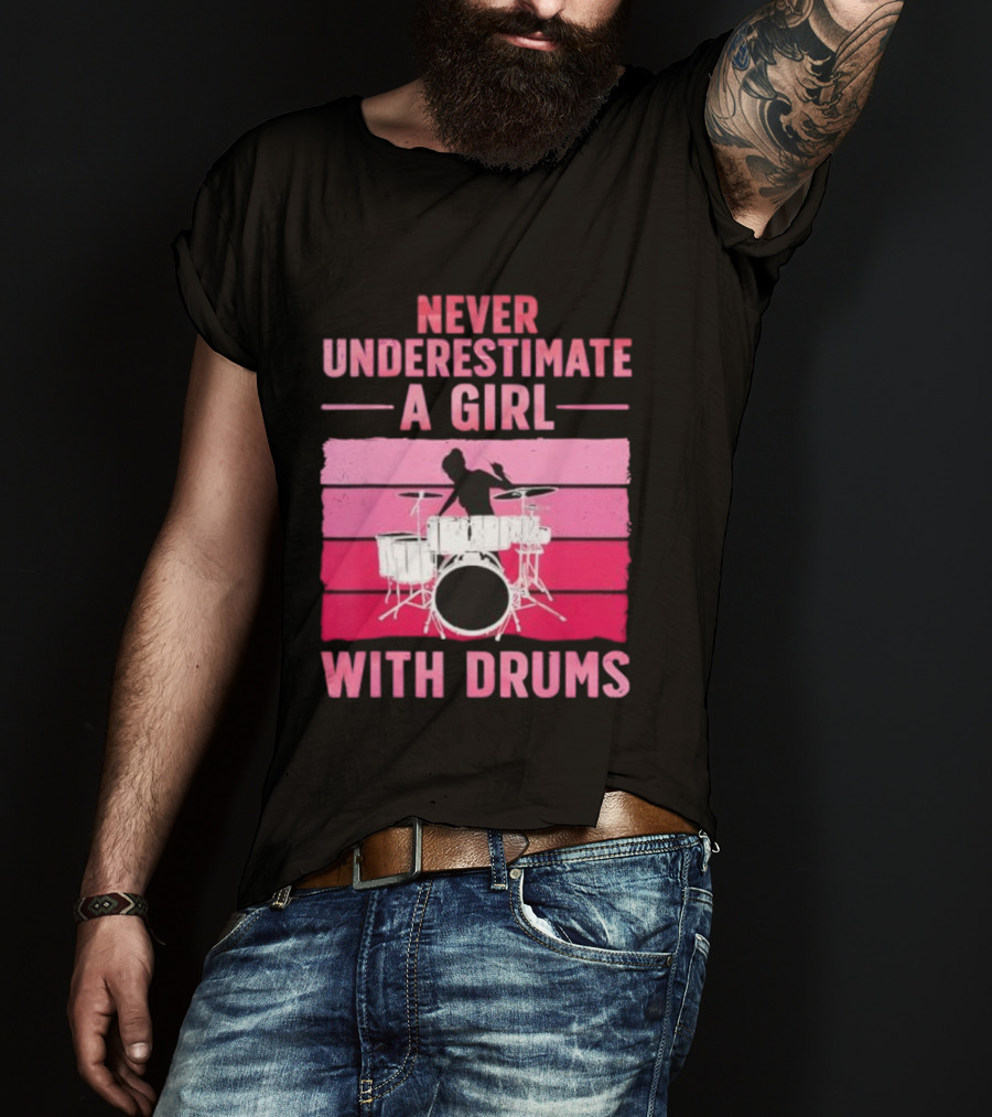 Never Underestimate A Girl With Drums Drummer Drumming Women T-Shirt