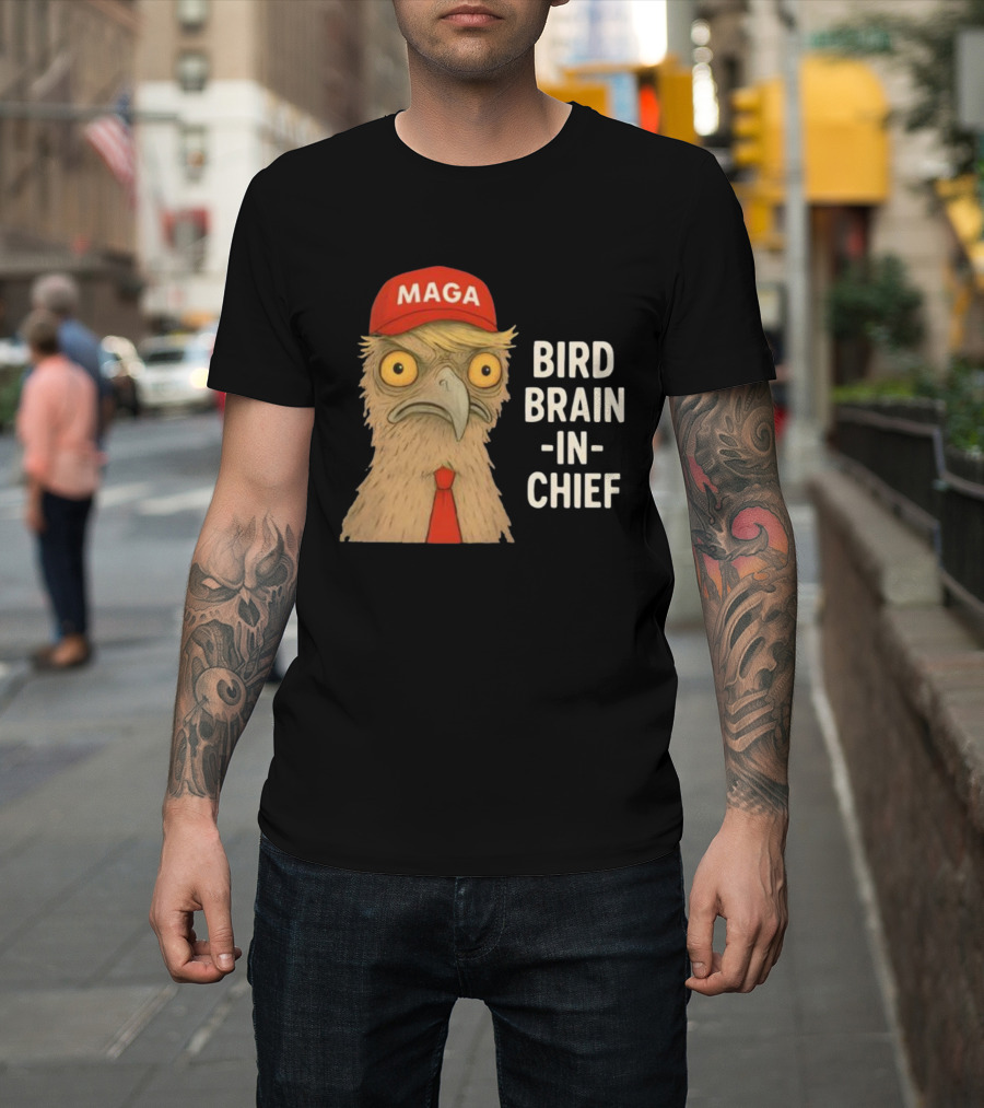 MAGA Bird Brain In Chief Red Cap And Tie T-Shirt