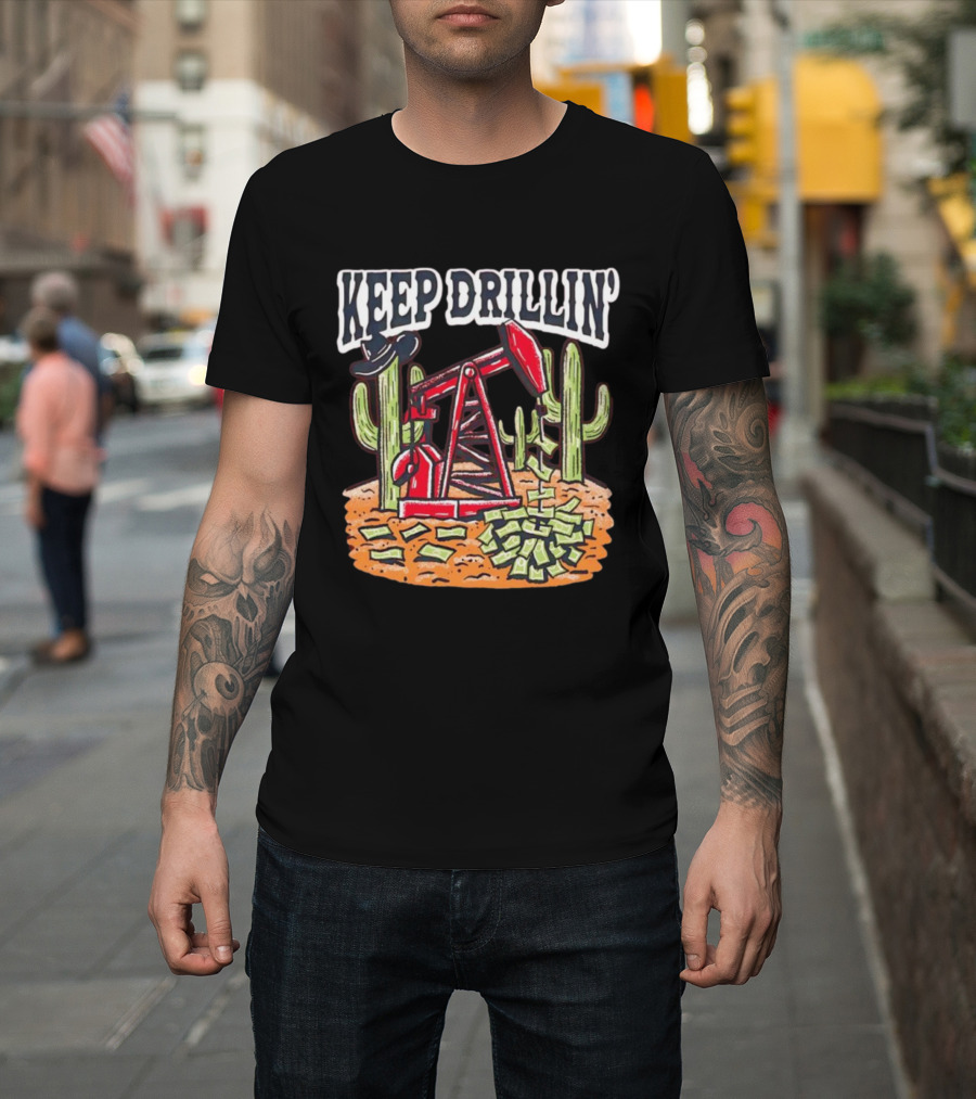 Keep Drillin’ Cactus Oil Derrick Money Illustration Barstool U T-Shirt