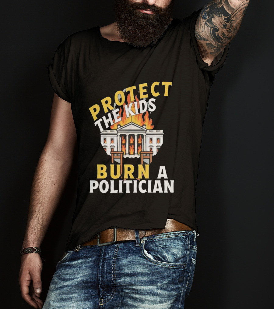 Protect The Kids Burn A Politician Client List T-Shirt