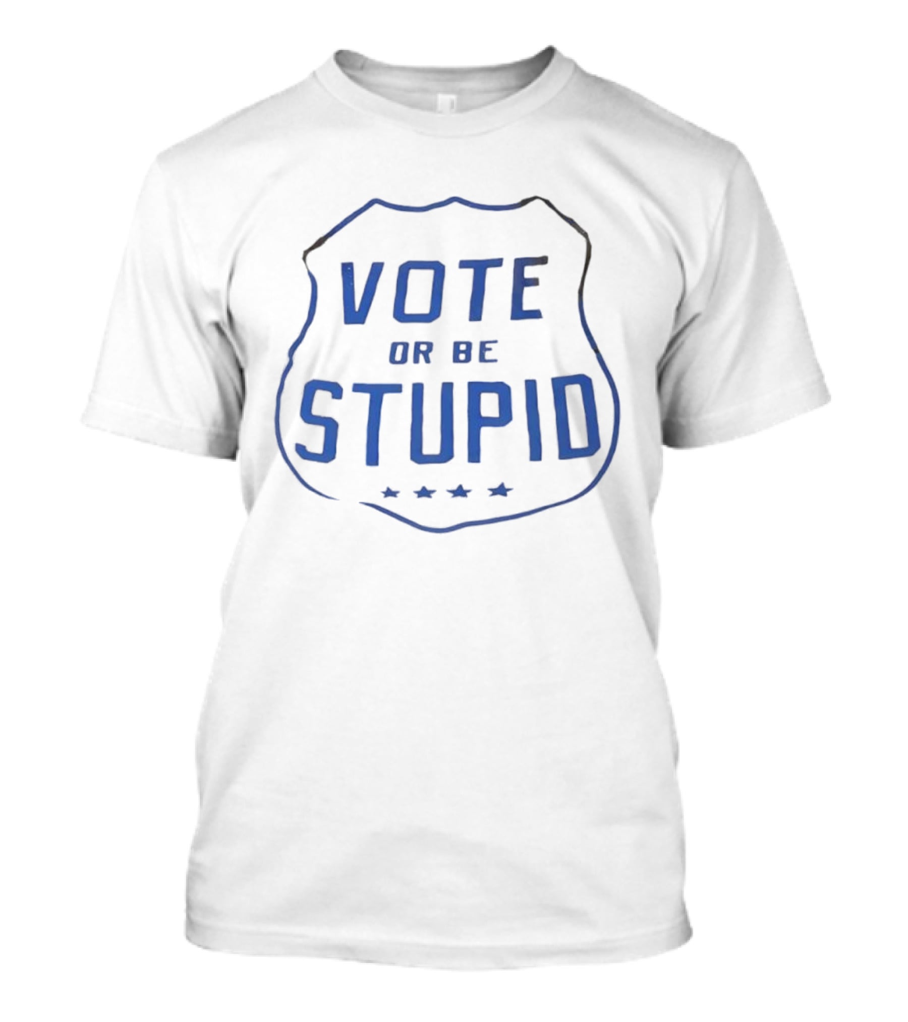 Vote Or Be Stupid Badge Shield With Stars T-Shirt
