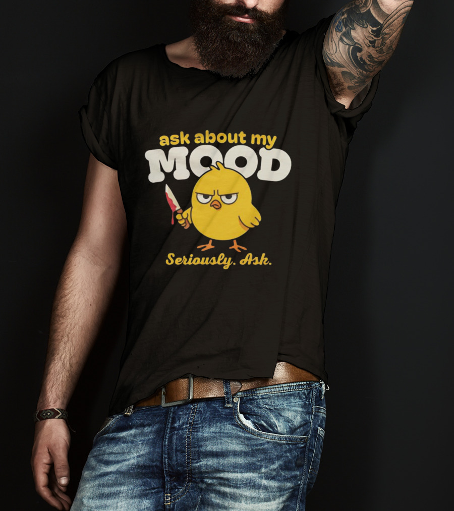 Ask About My Mood Duck Seriously Ask Knife T-Shirt