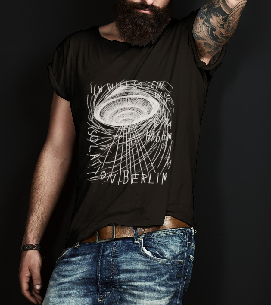 Isolation Berlin I Want To Be Like Wna Nina Hagen UFO Sol Action Berlin T-Shirt
