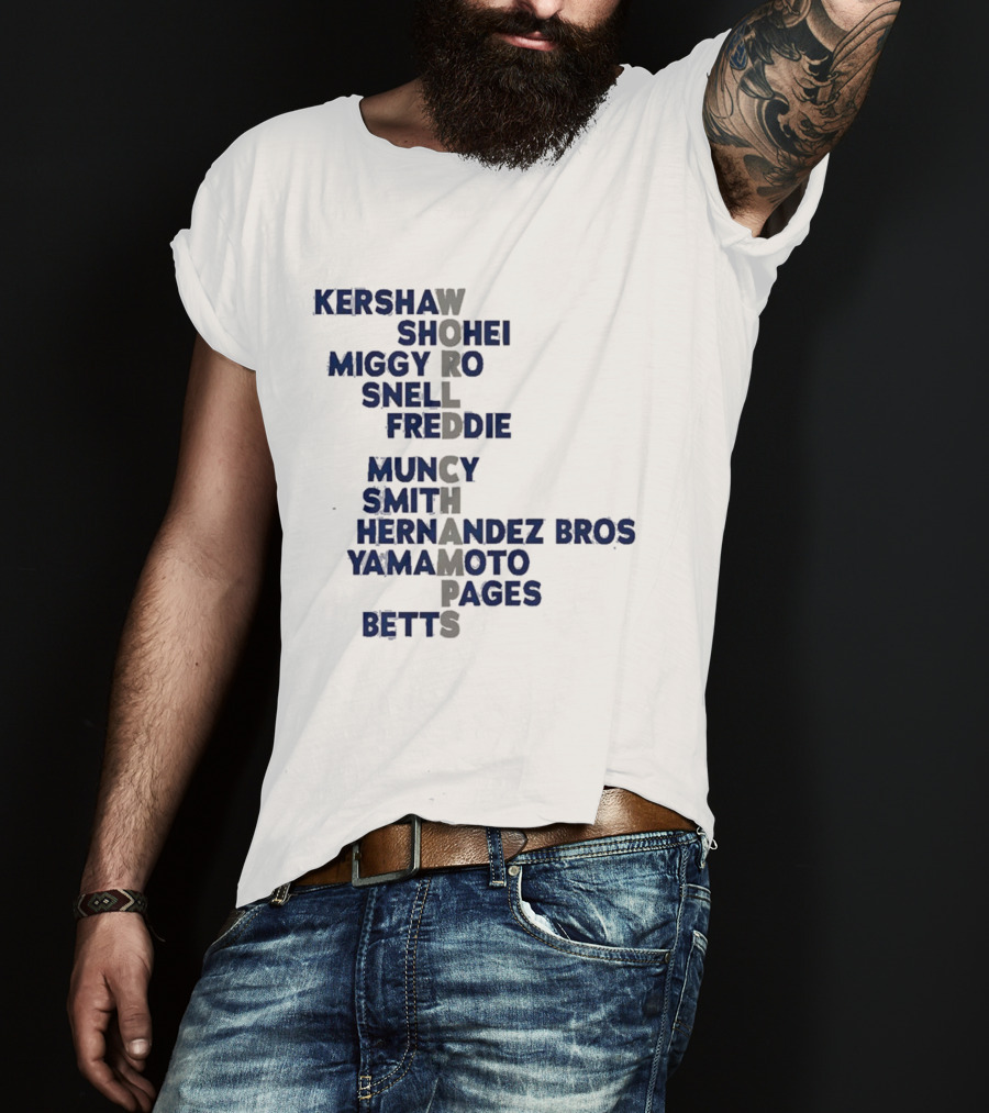 Los Angeles Dodgers World Champs 2025 Acrostic Kershaw Shohei Miggy Snell Freddie Muncy Smith Hernandez Bros Yamamoto Pages Betts T-Shirt