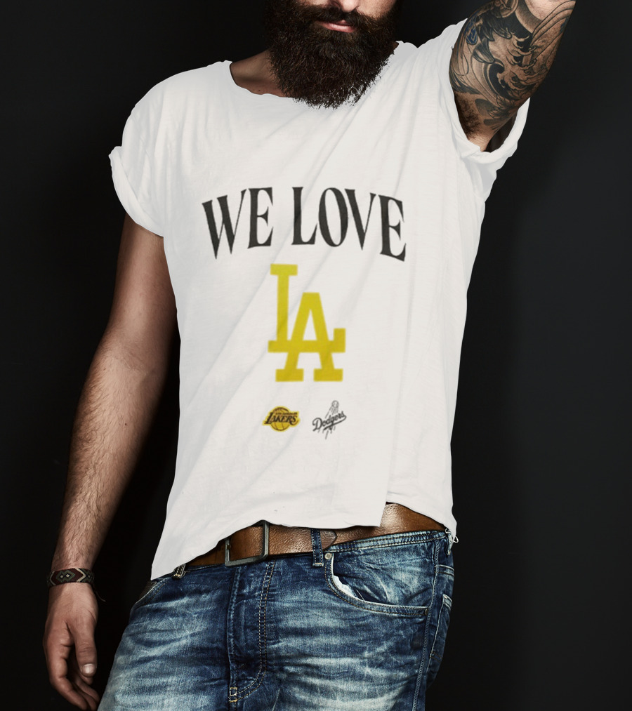 We Love LA Lakers Dodgers Fans Unite T-Shirt