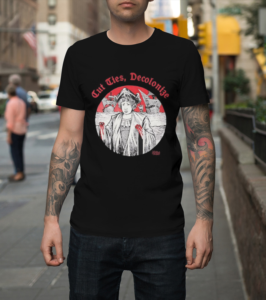 Cut Ties Decolonize Bloody Red Hands Historical Illustration T-Shirt