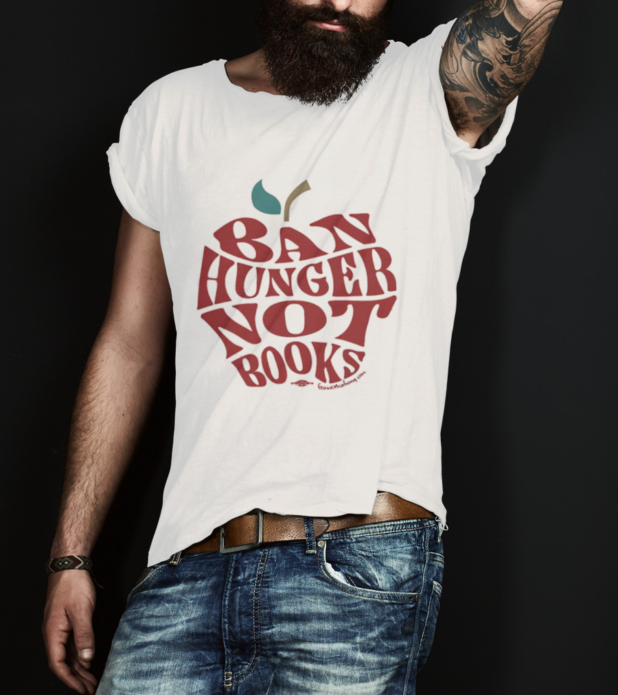 Ban Hunger Not Books Apple T-Shirt