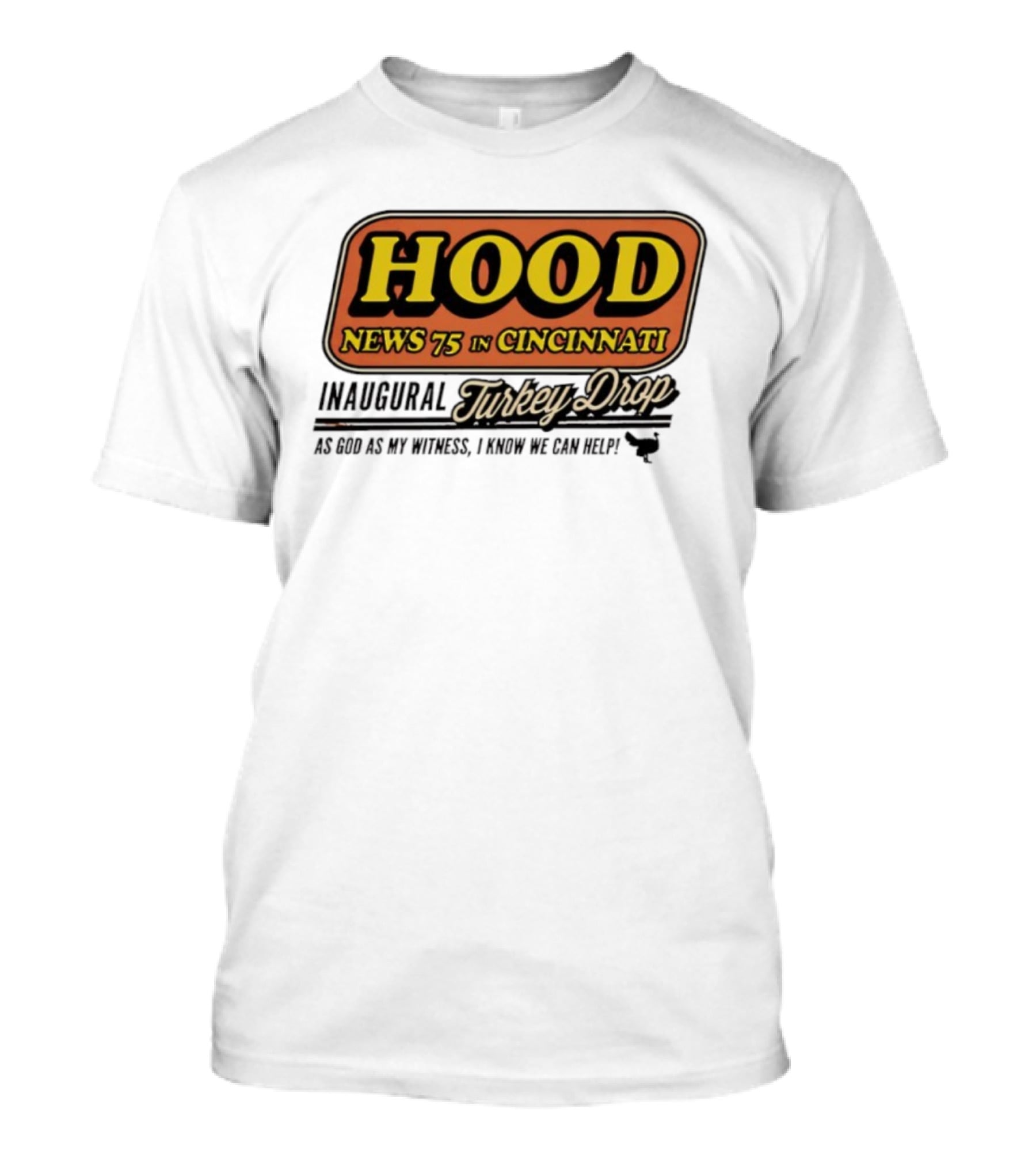 Hood News 75 In Cincinnati Inaugural Turkey Drop T-Shirt