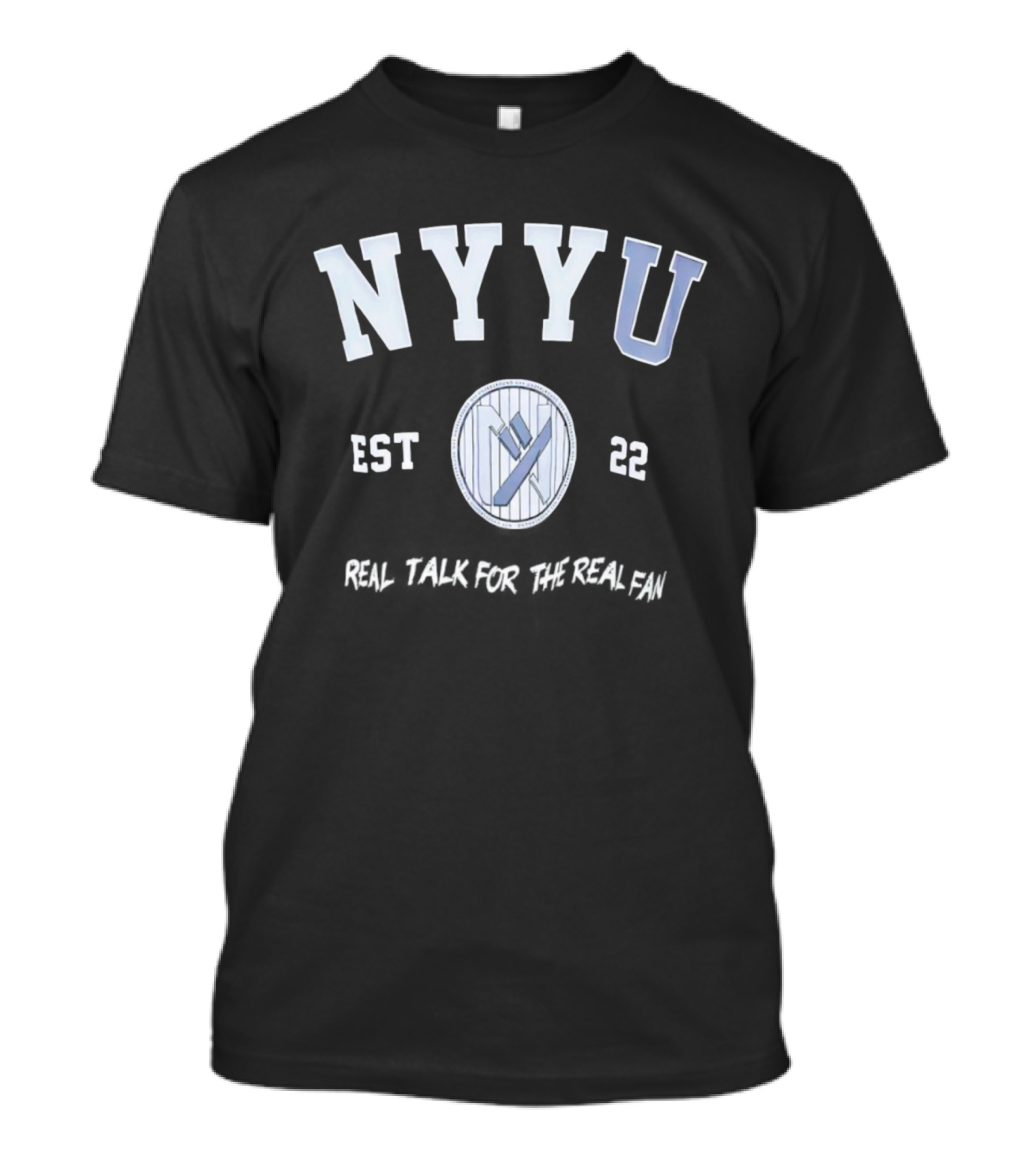 NYYU EST 22 Real Talk For The Real Fan Baseball Stripe Badge T-Shirt