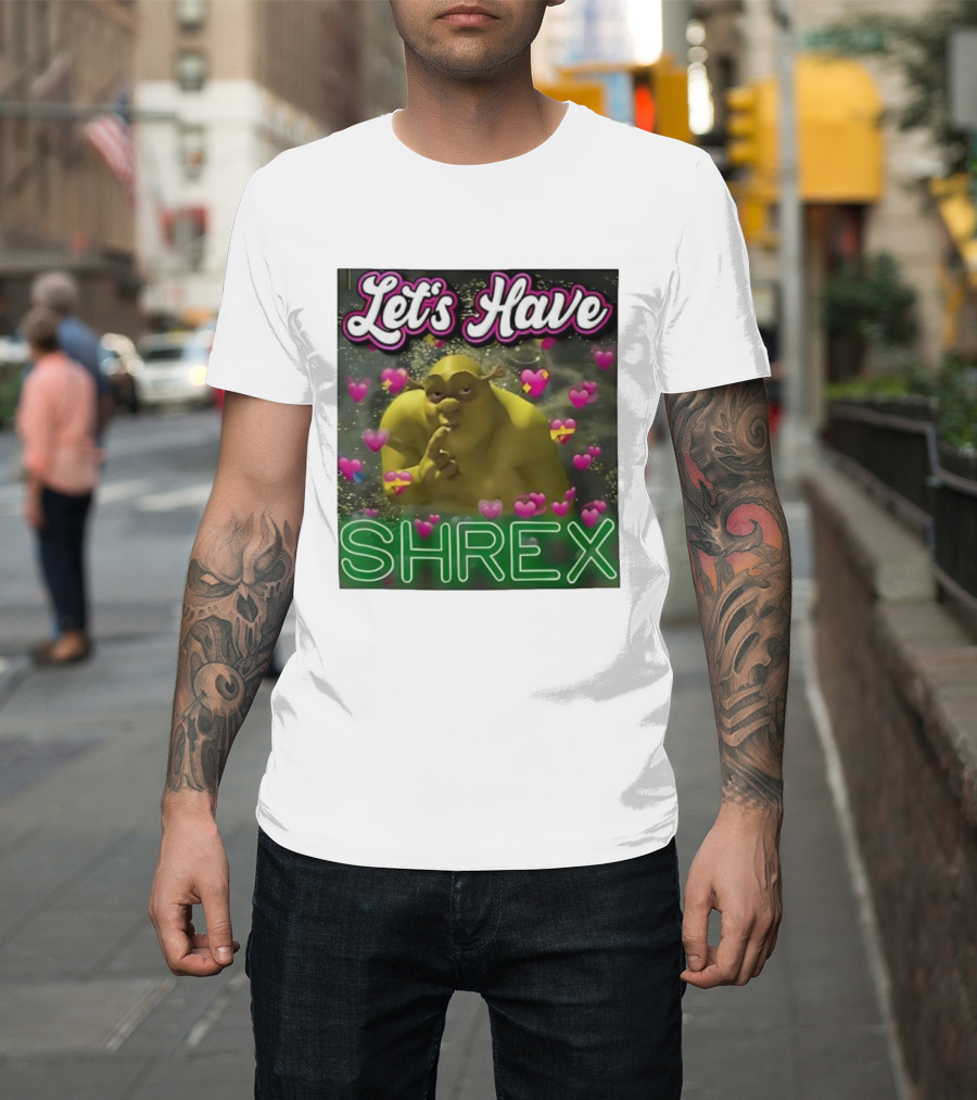Let's Have Shrex Meme Ironic Swamped Sarcastic Humor T-Shirt