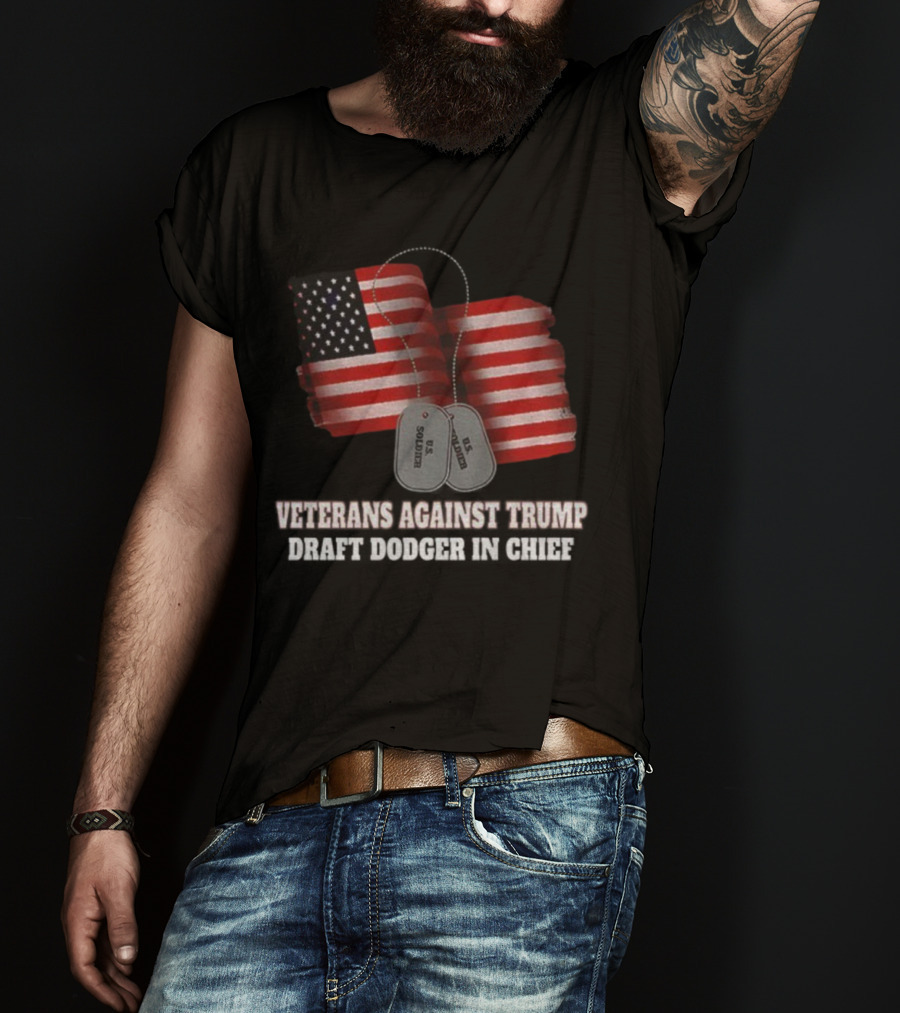 Veterans Against Trump Draft Dodger In Chief US Soldier Dog Tags American Flag T-Shirt