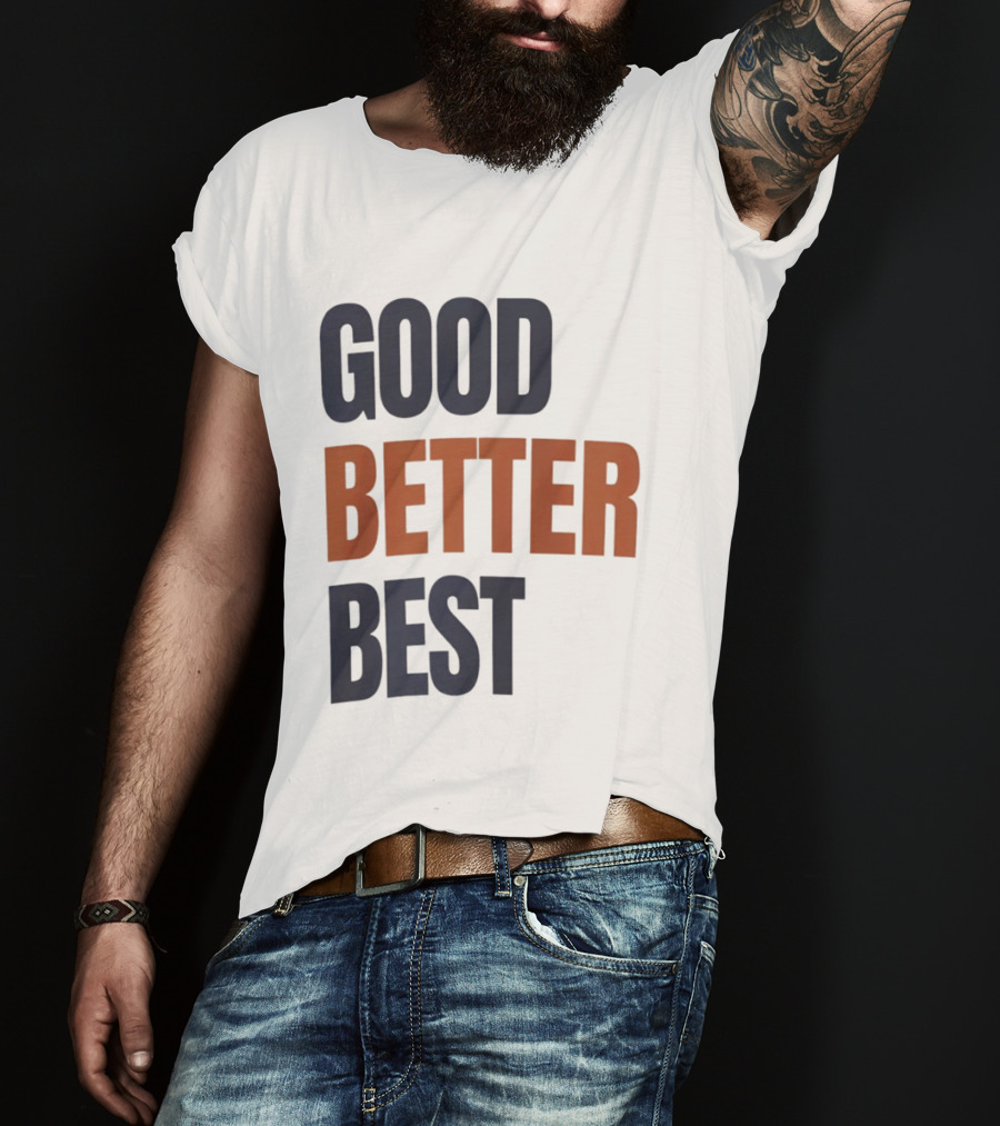 Chicago Bears Ben Johnson Good Better Best T-Shirt