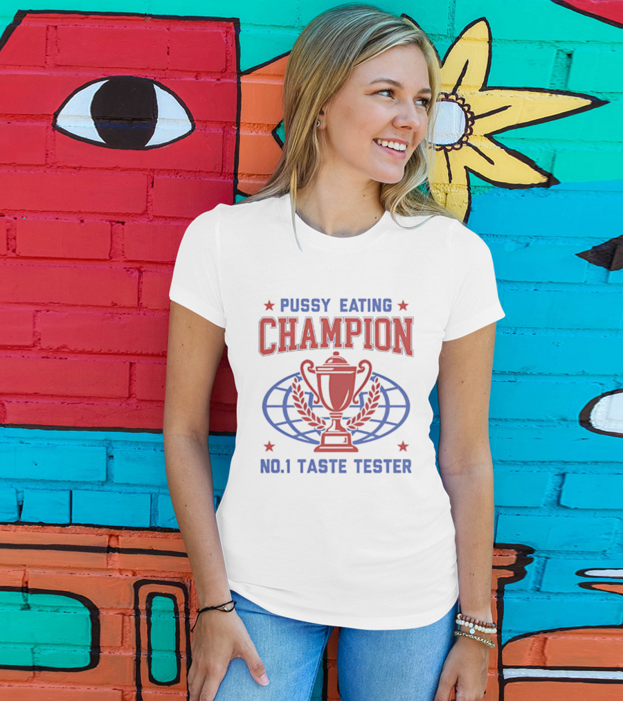 Pussy Eating Champion No.1 Taste Tester Trophy Laurel Globe Stars T-Shirt