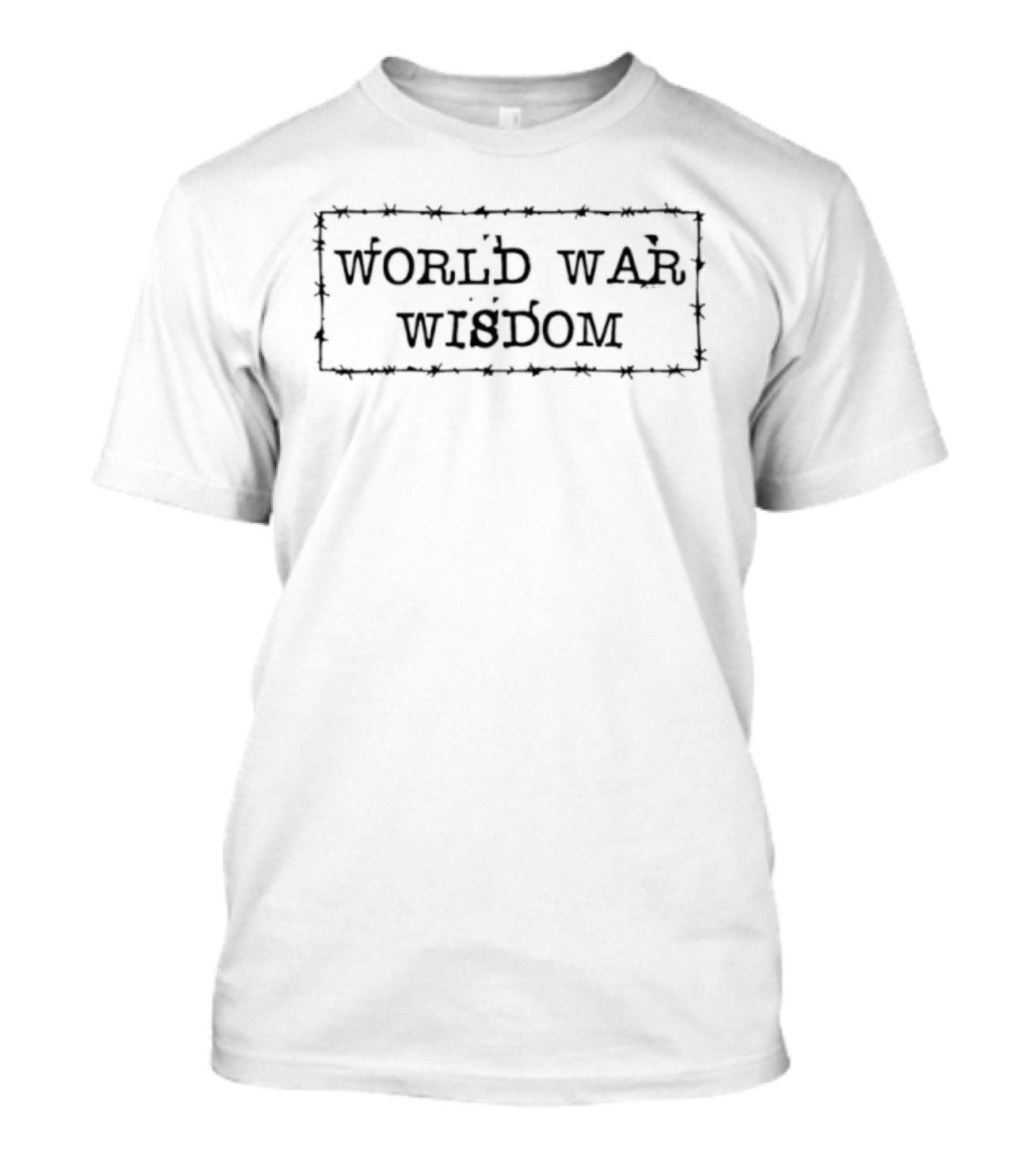World War Wisdom Barbed Wire Text Style T-Shirt