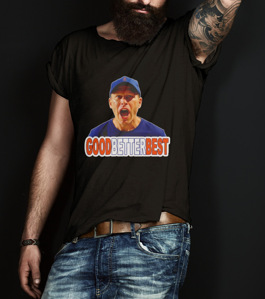 Good Better Best Ben Johnson Chicago Bears Coach Motivational Quote T-Shirt