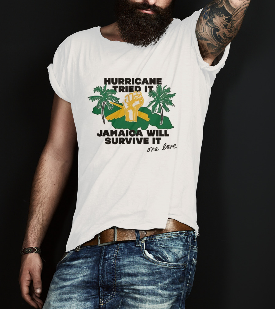 Hurricane Tried It Jamaica Will Survive It One Love Fist And Palm Trees T-Shirt