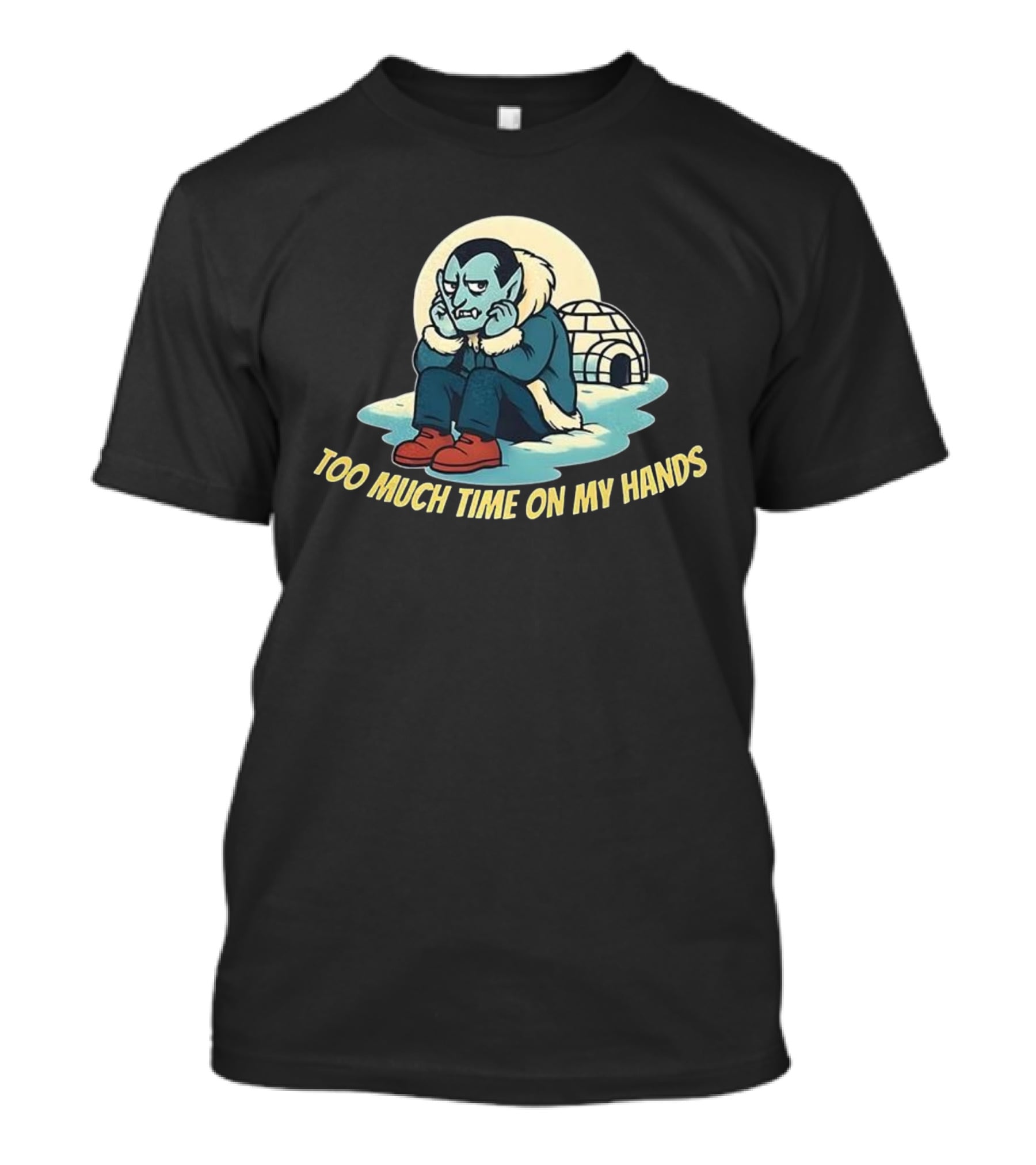 Dracula Vampire Too Much Time On My Hands Igloo Ice House T-Shirt