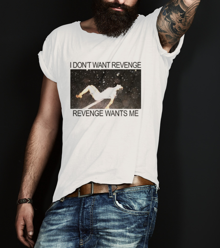 Revenge Wants Me Floating Figure In Space Text Image T-Shirt