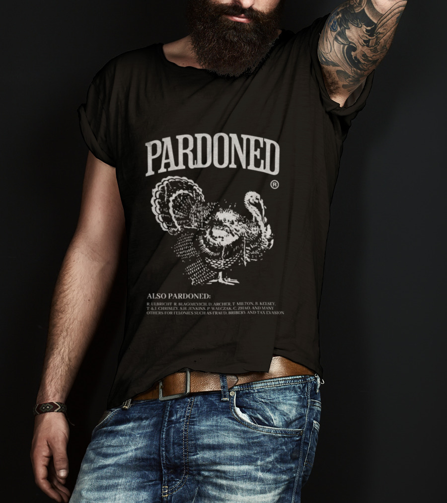 Pardoned Thanksgiving Turkey Humor Featuring Ulbricht Blagojevich Archer Hamilton T-Shirt