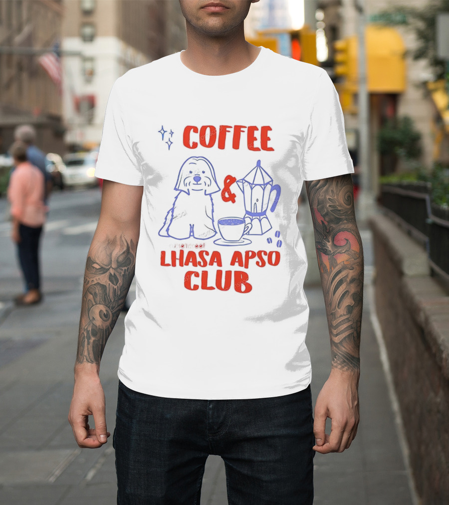 Coffee And Lhasa Apso Club Fun Dog Lover Design T-Shirt