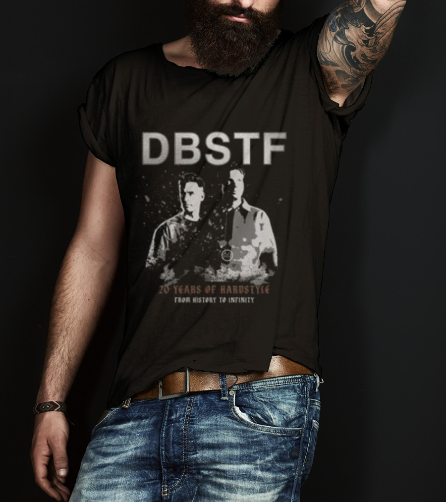 DBSTF Dirty Workz 20 Years From History To Infinity T-Shirt