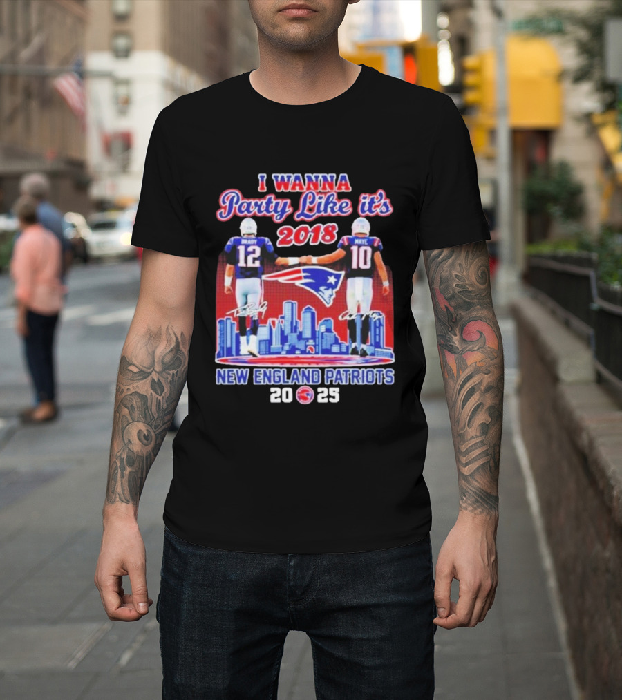 I Wanna Party Like It’s 2018 New England Patriots Tom Brady Drake Maye Skyline Signatures T-Shirt