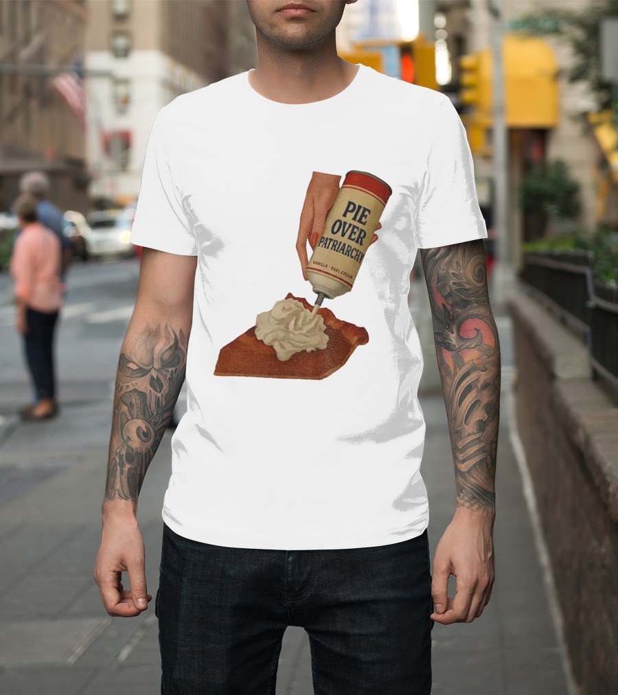 Pie Over Patriarchy Feminist Empowerment Thanksgiving Trend T-Shirt