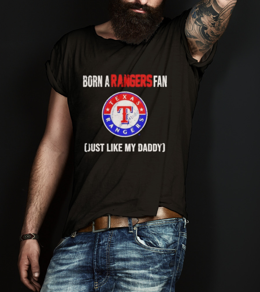 Born A Texas Rangers Fan Just Like My Daddy Emblem T-Shirt