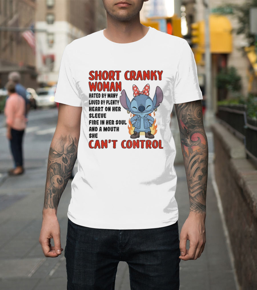 Short Cranky Woman Loved By Plenty Heart On Her Sleeve Fire In Her Soul Can't Control T-Shirt