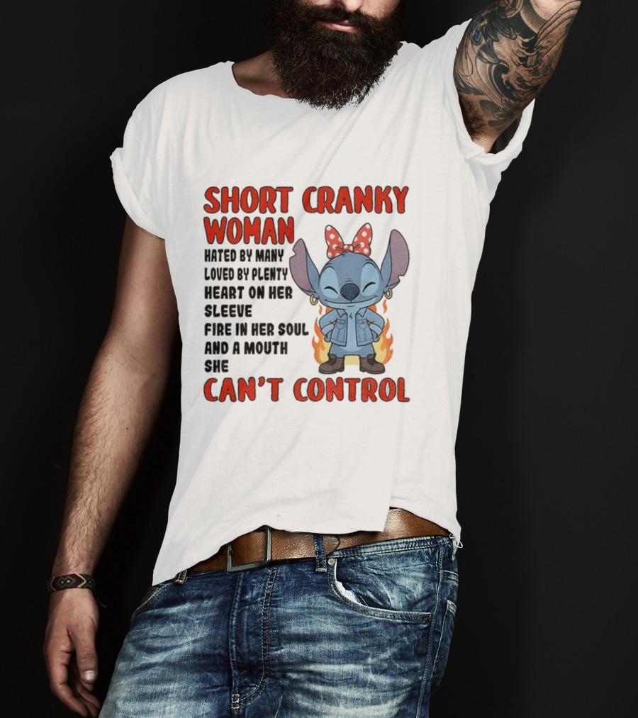 Short Cranky Woman Loved By Plenty Heart On Her Sleeve Fire In Her Soul Can't Control T-Shirt