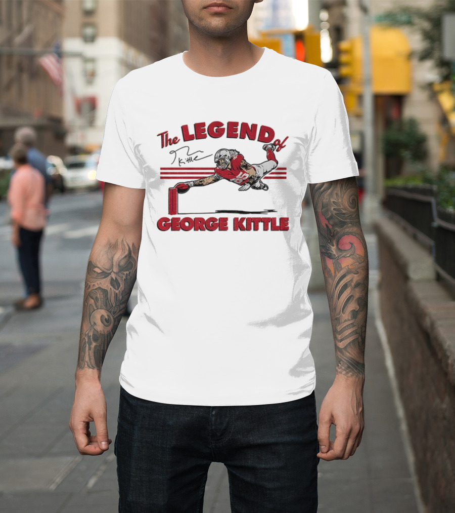 The Legend Of George Kittle San Francisco 49ers NFL Signature T-Shirt