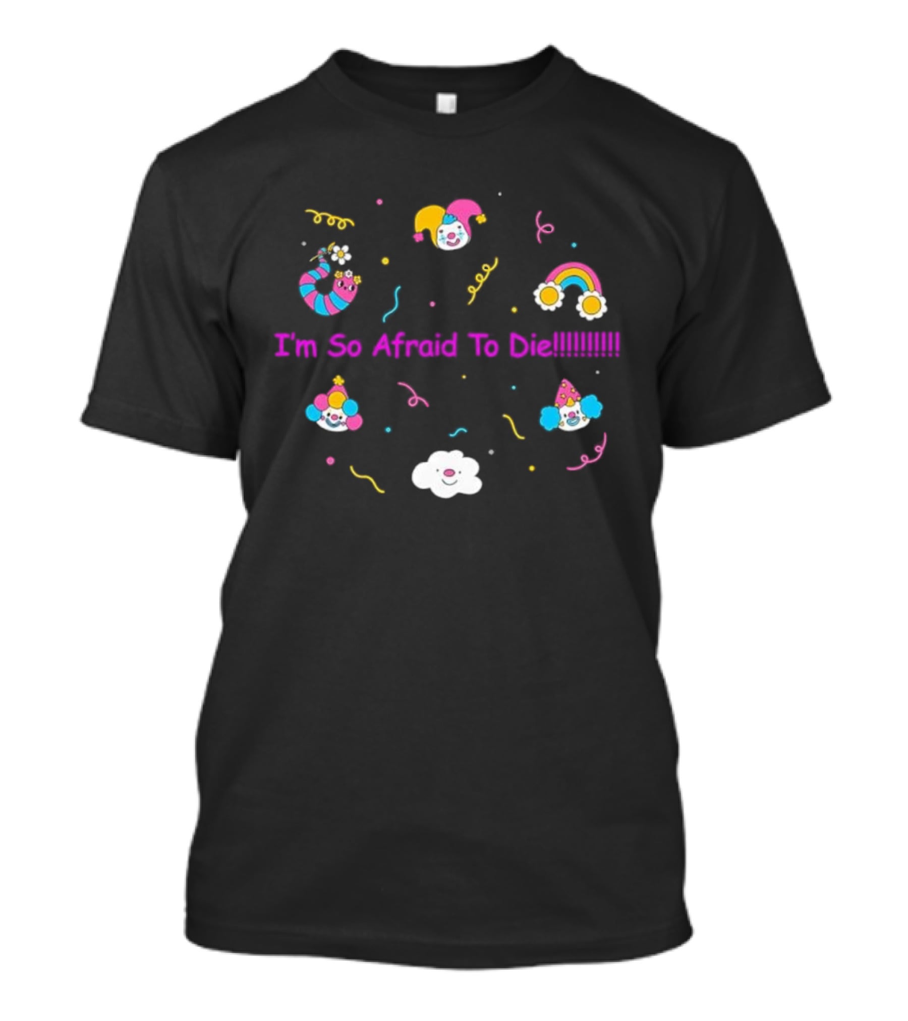 I'm So Afraid To Die Clown Rainbow Cloud Stickers T-Shirt