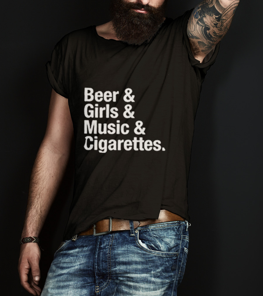Beer Girls Music Cigarettes Iconic Lifestyle Phrase T-Shirt