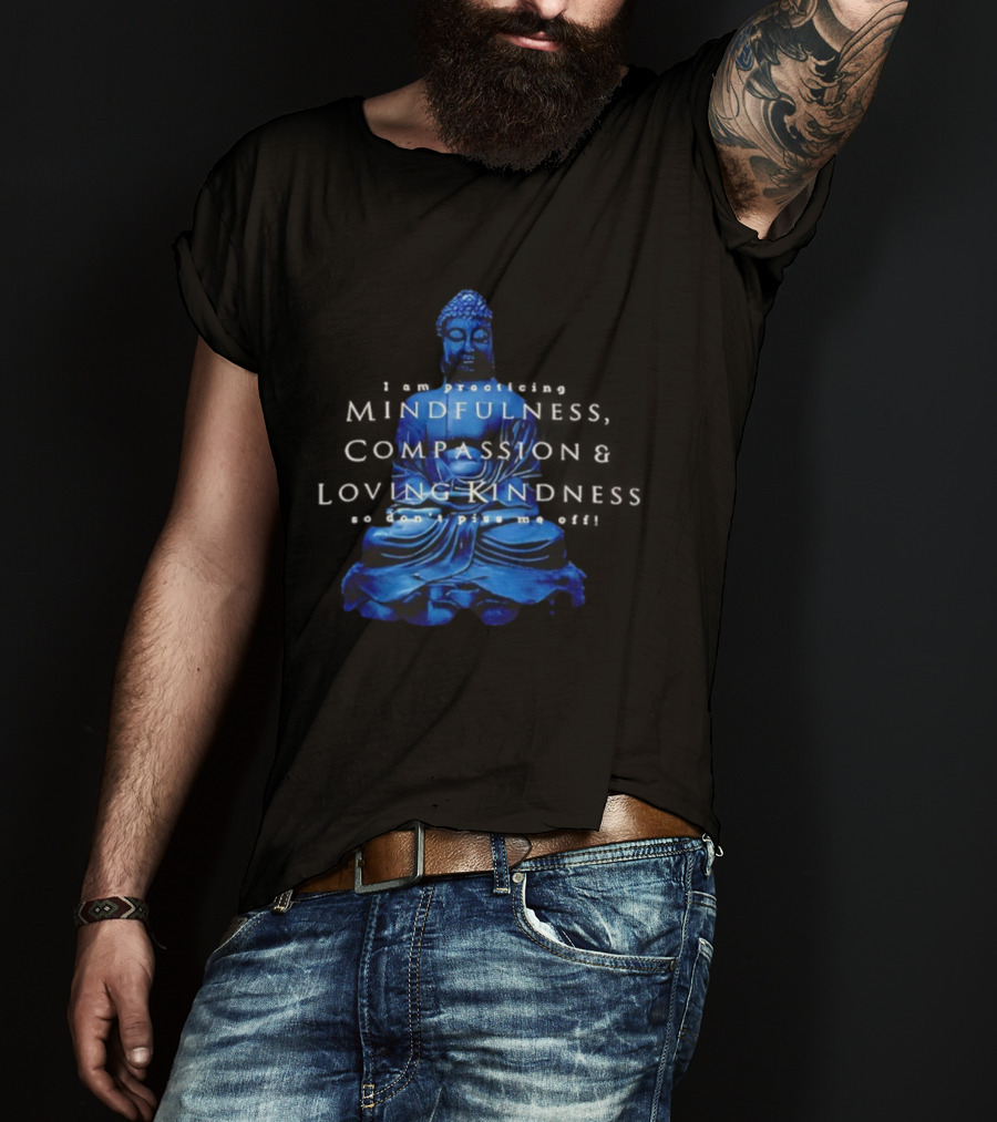 Mindfulness Compassion Loving Kindness Buddha Meditation T-Shirt